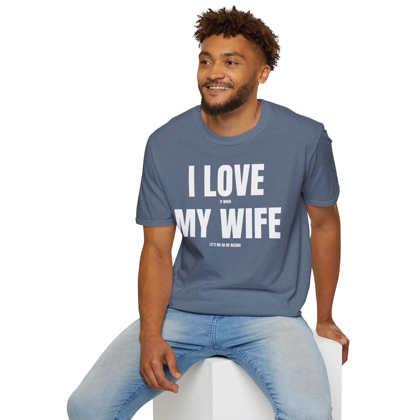 Funny RC Racing T Shirt for Men, I Love It When My Wife Lets Me Go RC Racing Unisex Softstyle T-Shirt