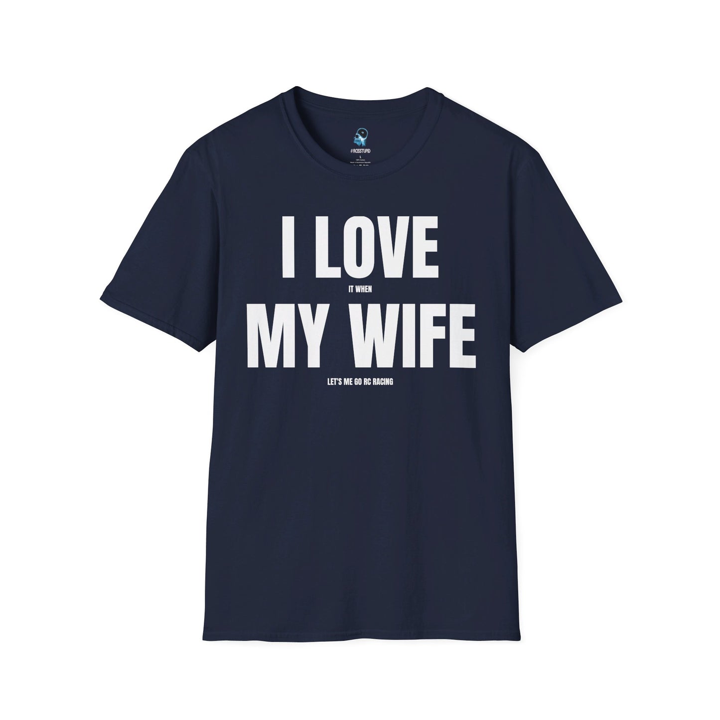 Funny RC Racing T Shirt for Men, I Love It When My Wife Lets Me Go RC Racing Unisex Softstyle T-Shirt