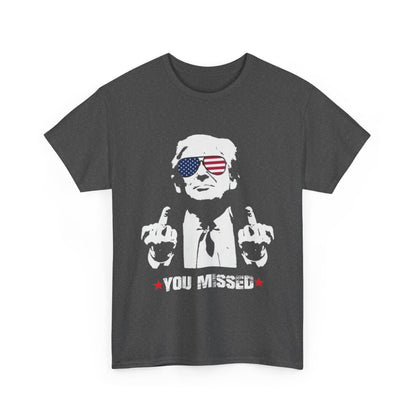 “You Missed” Trump Heavy Cotton Tee