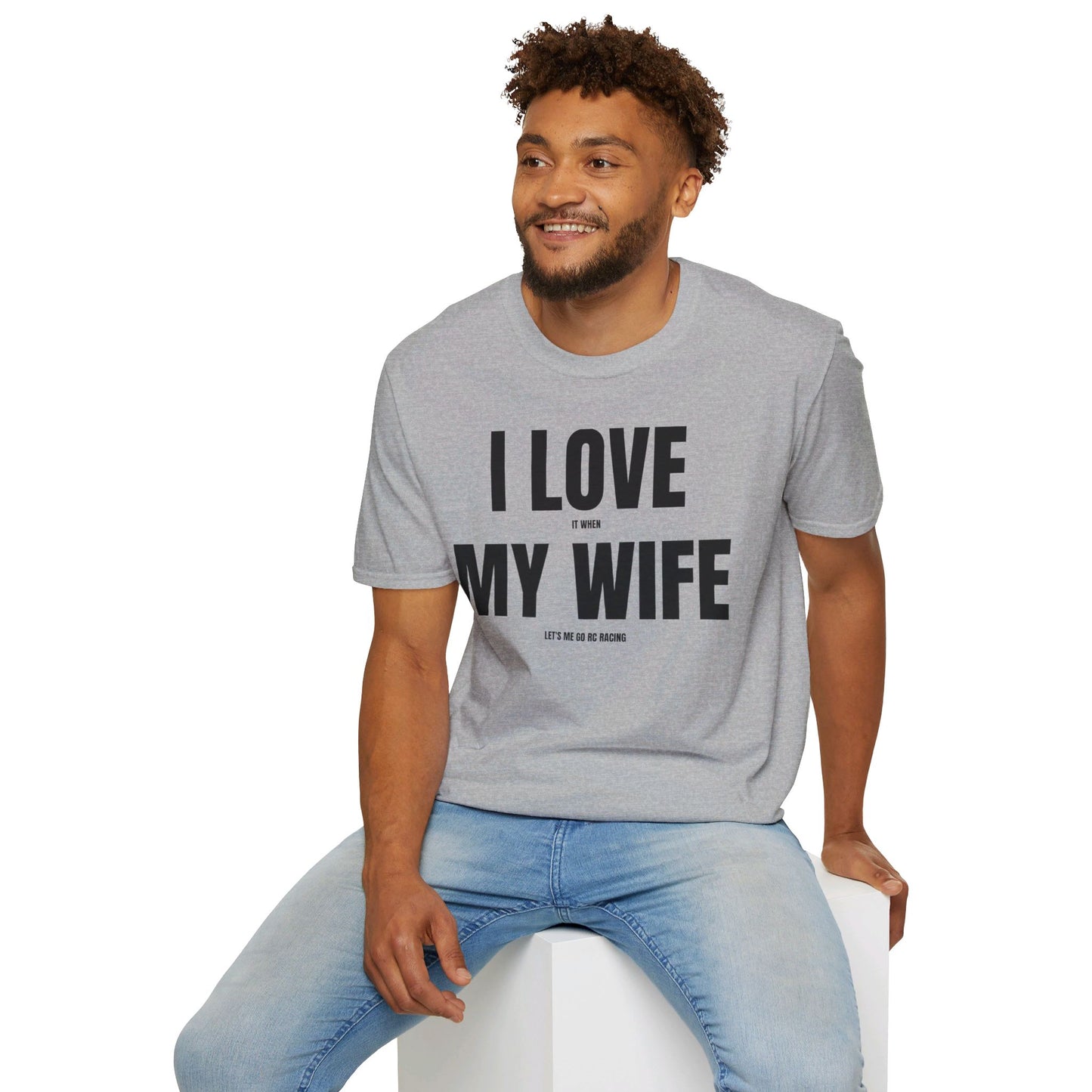 Funny RC Racing T Shirt for Men, I Love It When My Wife Lets Me Go RC Racing Unisex Softstyle T-Shirt