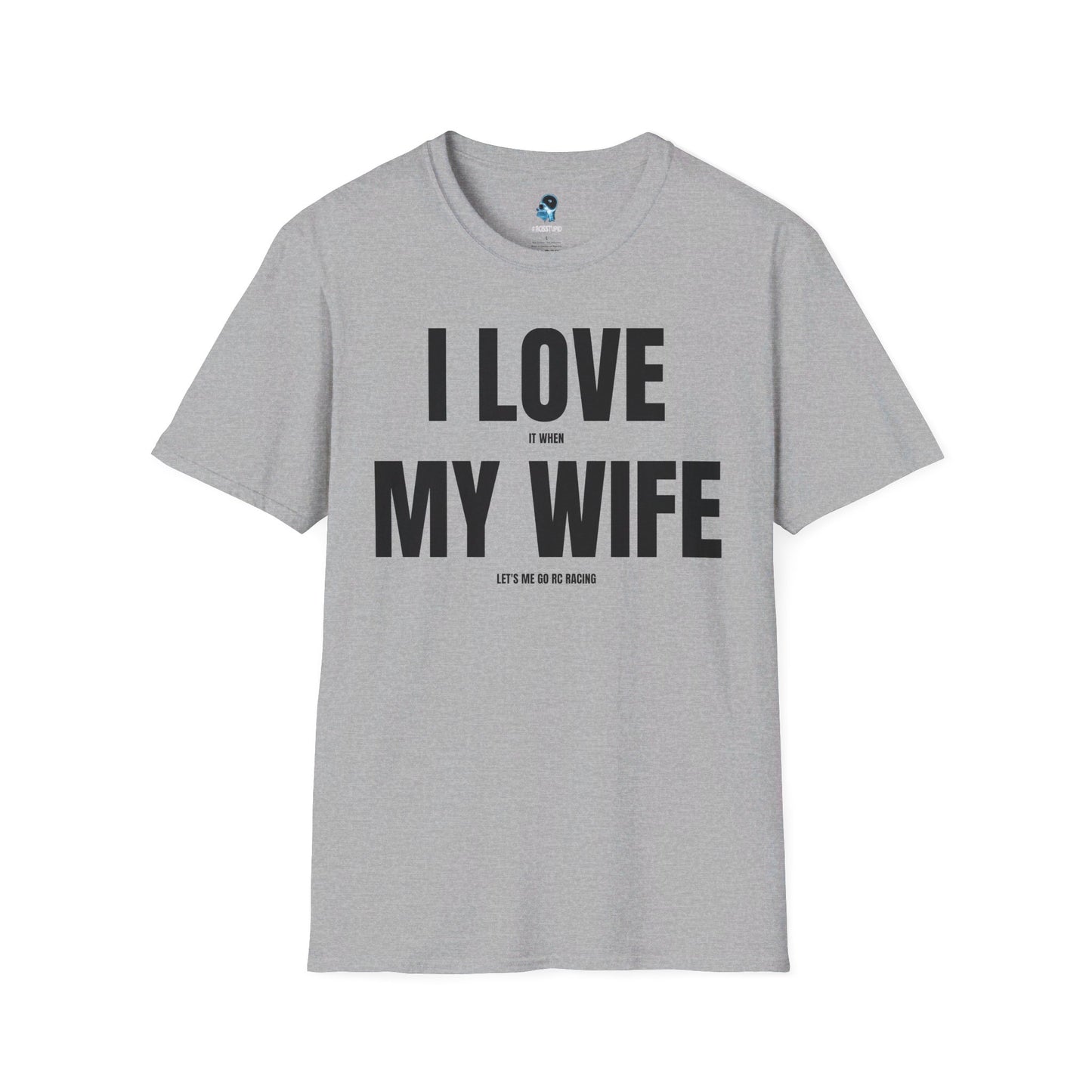 Funny RC Racing T Shirt for Men, I Love It When My Wife Lets Me Go RC Racing Unisex Softstyle T-Shirt