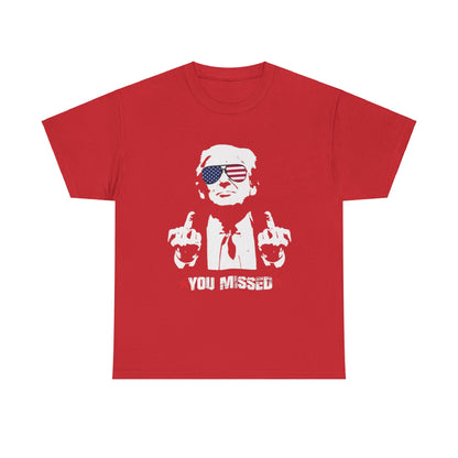 “You Missed” Trump Heavy Cotton Tee