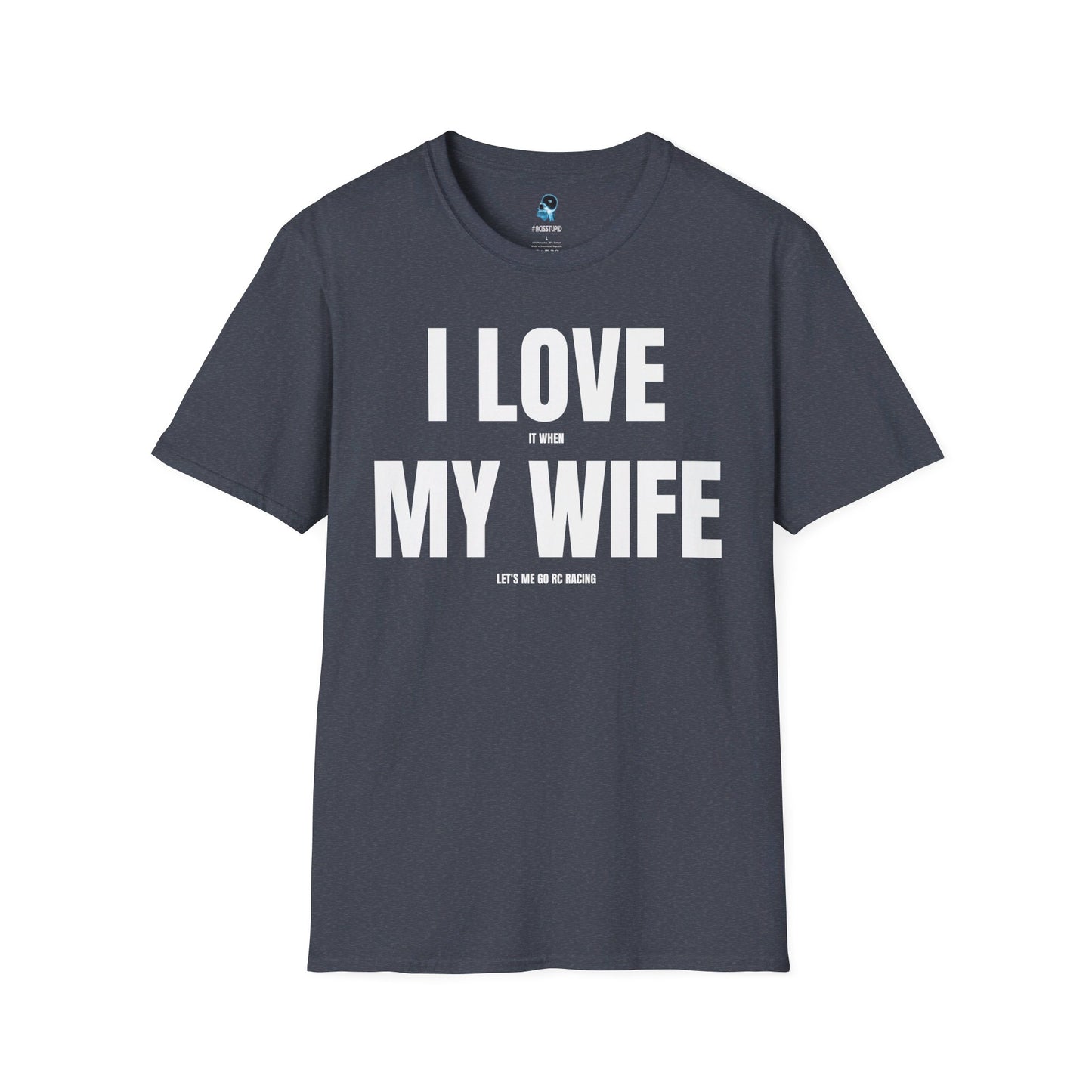 Funny RC Racing T Shirt for Men, I Love It When My Wife Lets Me Go RC Racing Unisex Softstyle T-Shirt