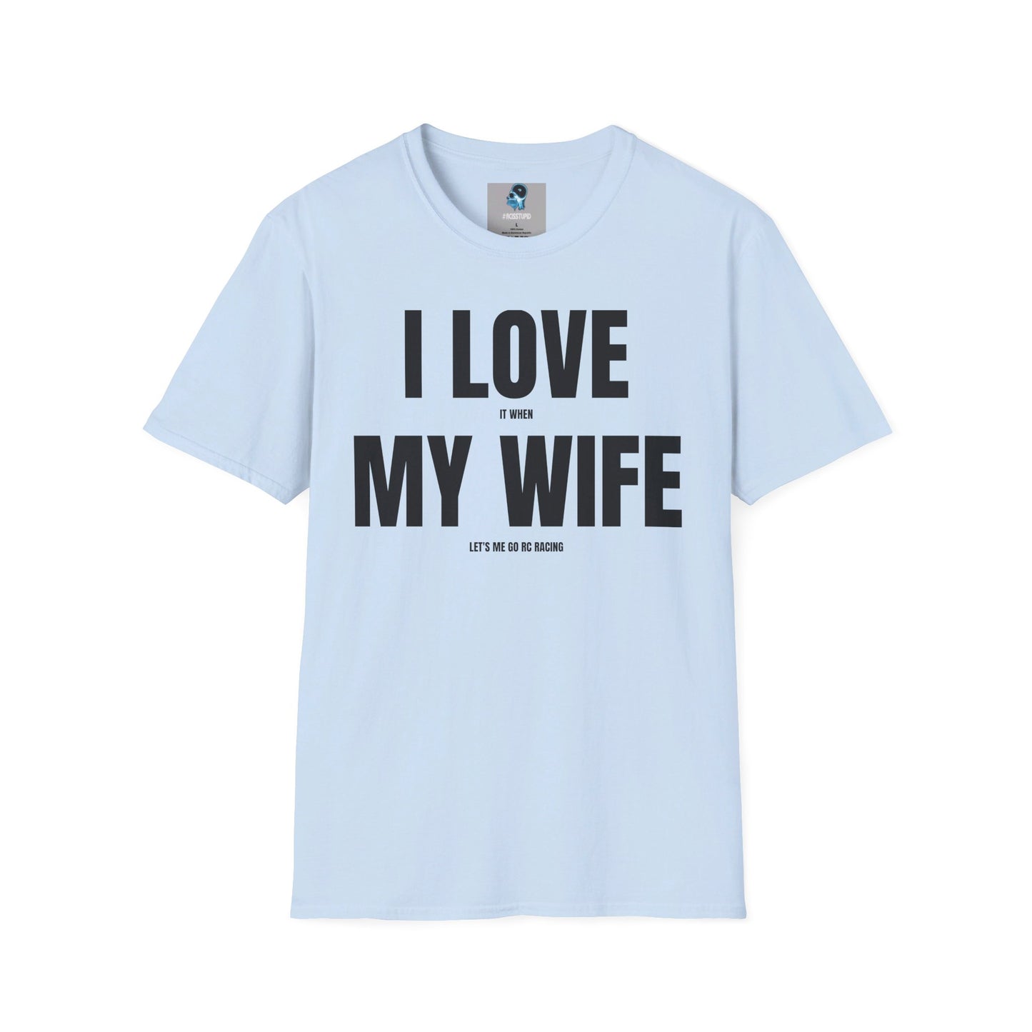 Funny RC Racing T Shirt for Men, I Love It When My Wife Lets Me Go RC Racing Unisex Softstyle T-Shirt